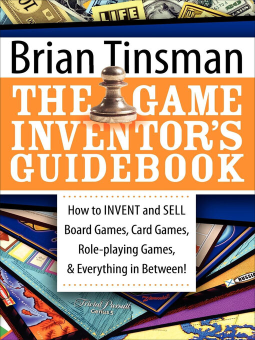 Title details for The Game Inventor's Guidebook by Brian Tinsman - Available